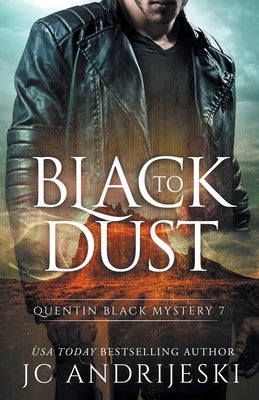 Black To Dust: A Quentin Black Paranormal Mystery by Andrijeski, Jc