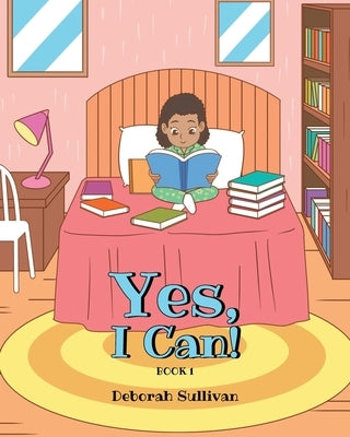 Yes, I Can! by Sullivan, Deborah