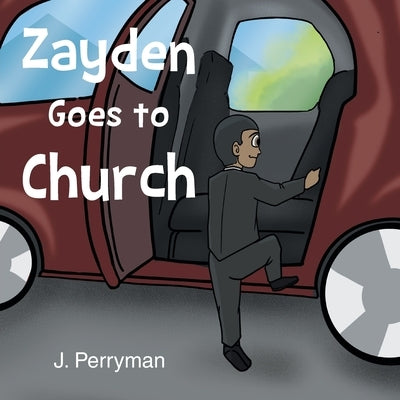 Zayden Goes to Church by Perryman, J.