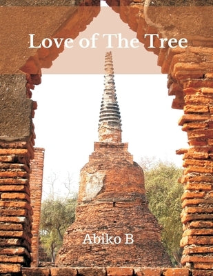 Love of The Tree by B, Abiko