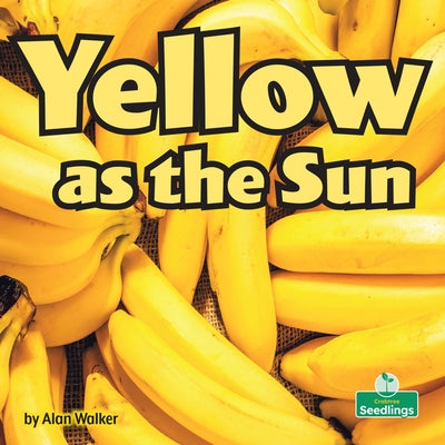 Yellow as the Sun by Walker, Alan