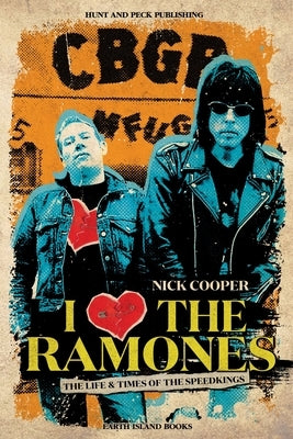 I Heartbreak the Ramones: The Life And Times of the SpeedKings by Cooper, Nick