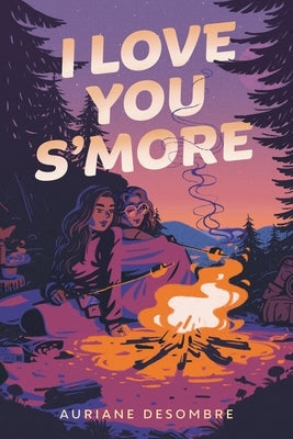 I Love You s'More by Desombre, Auriane