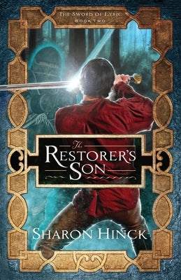 The Restorer's Son: Volume 2 by Hinck, Sharon