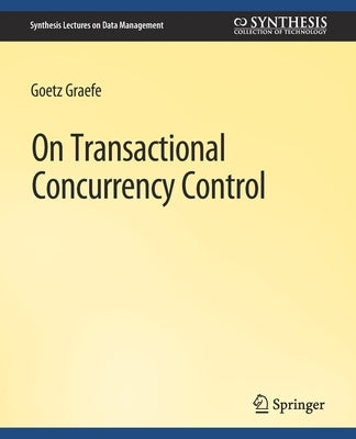 On Transactional Concurrency Control by Graefe, Goetz