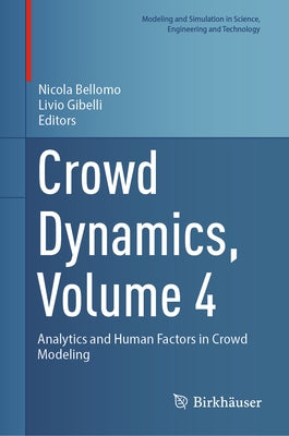 Crowd Dynamics, Volume 4: Analytics and Human Factors in Crowd Modeling by Bellomo, Nicola