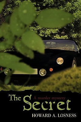 The Secret: A Murder Mystery by Losness, Howard A.