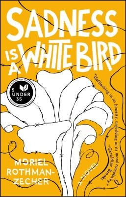 Sadness Is a White Bird by Rothman-Zecher, Moriel