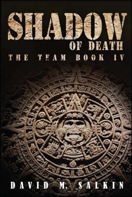 Shadow of Death: The Team Book Four by Salkin, David M.