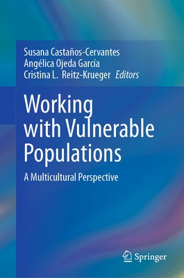 Working with Vulnerable Populations: A Multicultural Perspective by Casta?os-Cervantes, Susana