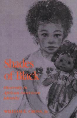 Shades of Black: Diversity in African American Identity by Cross, William