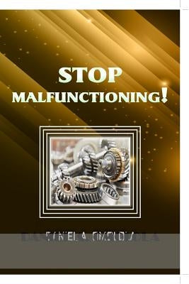 Stop Malfunctioning! by Omolola, Daniel a.