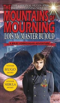 Mountains of Mourning-A Miles Vorkosigan Hugo and Nebula Winning Novella by Bujold, Lois McMaster