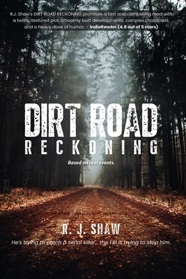 Dirt Road Reckoning by Shaw, R. J.