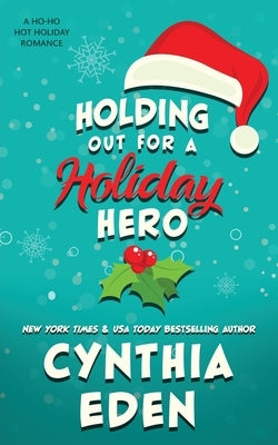 Holding Out For A Holiday Hero by Eden, Cynthia