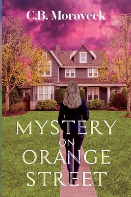 Mystery On Orange Street by Moraveck, C. B.