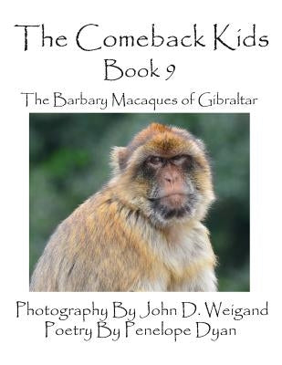 The Comeback Kids -- Book 9 -- The Barbary Macaques of Gibraltar by Dyan, Penelope