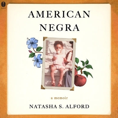 American Negra: A Memoir by Alford, Natasha S.