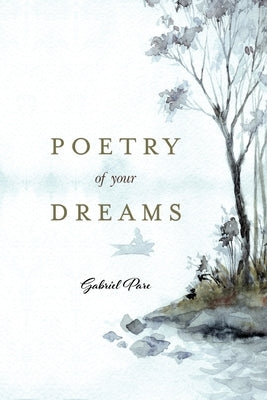 Poetry Of Your Dreams by Pare, Gabriel