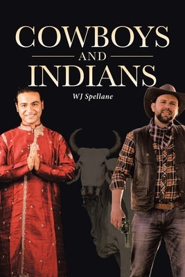 Cowboys and Indians by Spellane, Wj