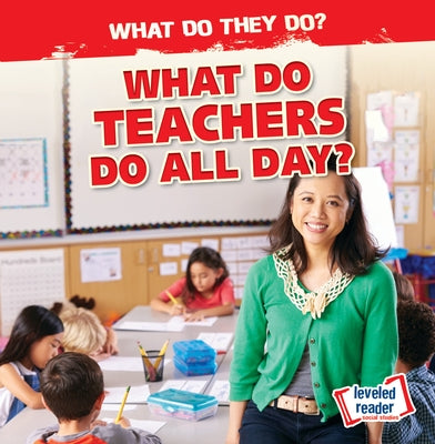 What Do Teachers Do All Day? by Mahoney, Emily