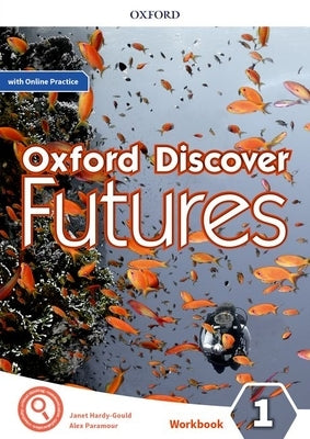 Oxford Discover Futures Level 1 Workbook with Online Practice by Koustaff