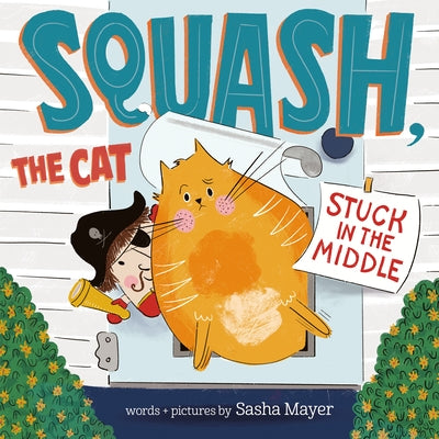 Squash, the Cat: Stuck in the Middle by Mayer, Sasha