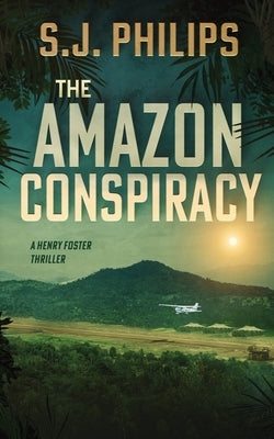 The Amazon Conspiracy by Philips, S. J.