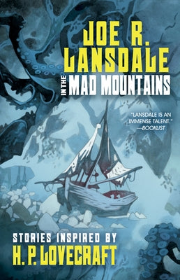 In the Mad Mountains: Stories Inspired by H. P. Lovecraft by Lansdale, Joe