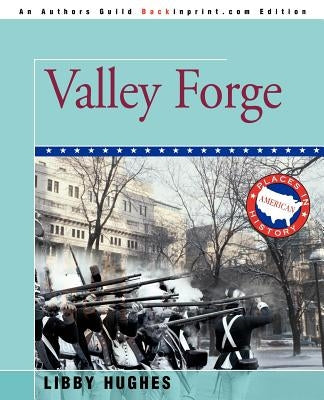 Valley Forge by Hughes, Libby