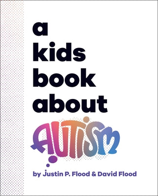 A Kids Book about Autism by Flood, Justin