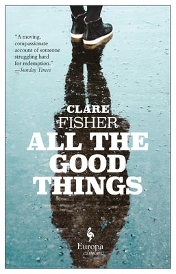 All the Good Things by Fisher, Clare