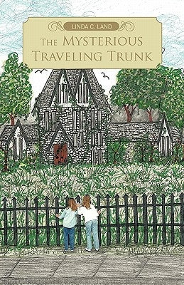 The Mysterious Traveling Trunk by Land, Linda C.