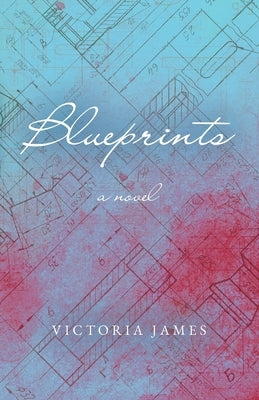 Blueprints by James, Victoria