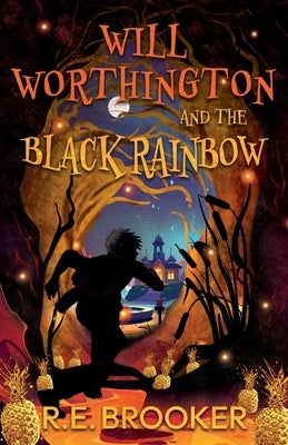 Will Worthington and The Black Rainbow by Brooker, R. E.