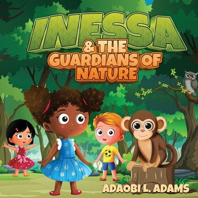 Inessa & the Guardians of Nature by L. Adams, Adaobi