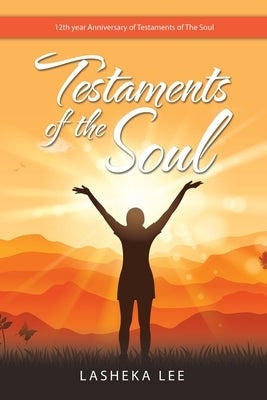 Testaments of the Soul by Lee, Lasheka