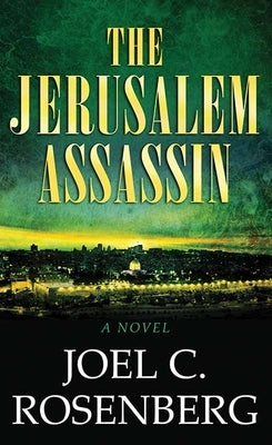 The Jerusalem Assassin by Rosenberg, Joel C.