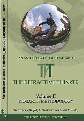 The Refractive Thinker, Volume Two: Research Methodology by Lentz, Cheryl A.