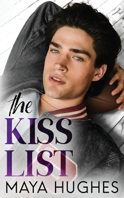 The Kiss List by Hughes, Maya