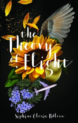 The Theory of Flight by Ndlovu, Siphiwe Gloria