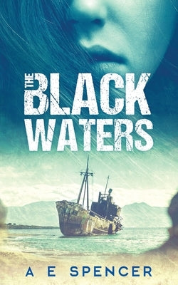 The Black Waters by Spencer, A. E.