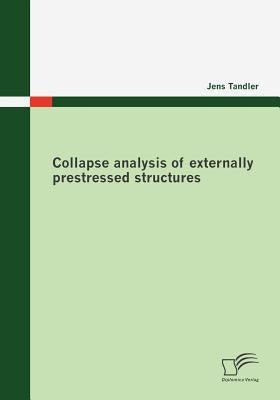 Collapse analysis of externally prestressed structures by Tandler, Jens