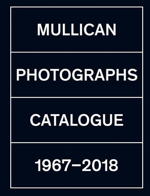 Matt Mullican: Photographs: Catalogue 1971-2018 by Mullican, Matt