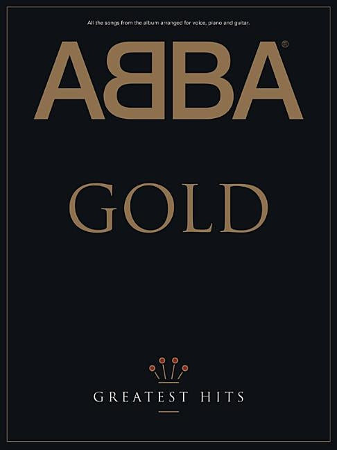 Abba -- Gold: Greatest Hits (Piano/Vocal/Chords) by Abba