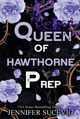 Queen of Hawthorne Prep (Special Edition): A Dark, Enemies-to-Lovers Arranged Marriage New Adult Sports Romance by Sucevic, Jennifer