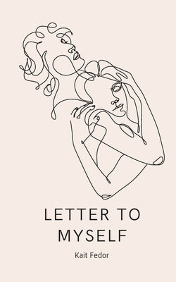 Letter To Myself by Fedor, Kait