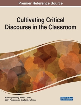 Cultivating Critical Discourse in the Classroom by Finley, Stacie Lynn