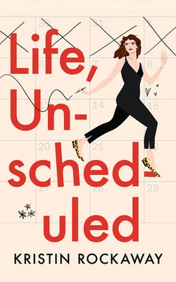 Life, Unscheduled by Rockaway, Kristin