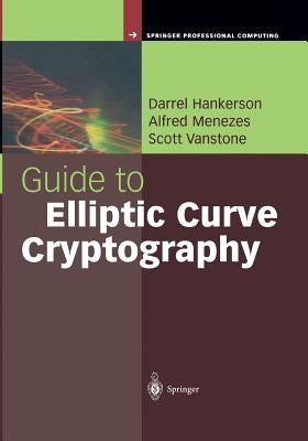 Guide to Elliptic Curve Cryptography by Hankerson, Darrel